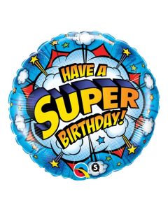 18 INCH FOIL RND HAVE A SUPER BIRTHDAY 1CTP-QUA-41623